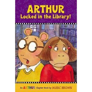 Arthur Locked in the Library! -- Marc Brown